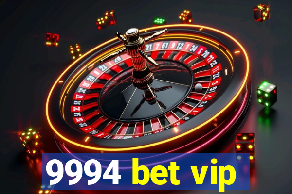 9994 bet vip